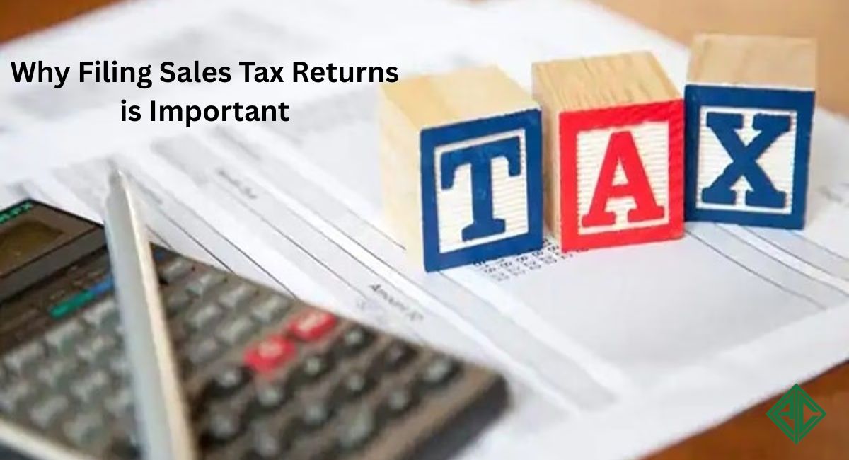 Why Filing Sales Tax Returns is Important 